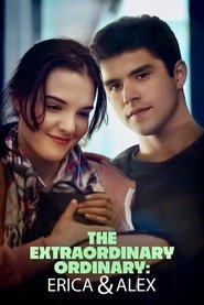 The Extraordinary Ordinary: Erica & Alex movie poster