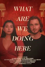 Poster do filme What Are We Doing Here