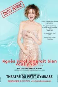 Agnès Soral - Agnès Soral aimerait bien vous y voir movie poster