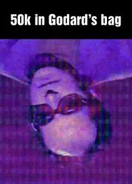 50k in Godard’s bag movie poster