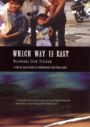 Which Way Is East: Notebooks from Vietnam movie poster