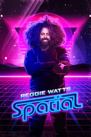 Reggie Watts: Spatial movie poster