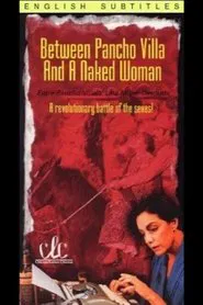 Between Pancho Villa and a Naked Woman movie poster