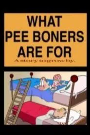 What Pee Boners Are For movie poster
