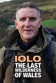 Iolo: The Last Wilderness Of Wales tv show poster
