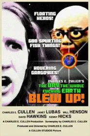 Poster do filme The Day the Whole Fucking Earth Blew Up!