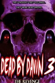 Dead by Dawn 3: The Revenge movie poster