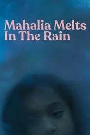 Mahalia Melts in the Rain movie poster
