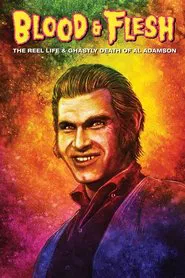 Poster do filme Blood & Flesh: The Reel Life & Ghastly Death of Al Adamson