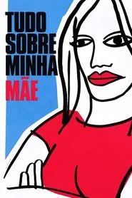 Poster do filme Tudo Sobre Minha Mãe