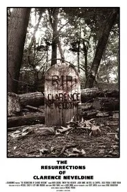 The Resurrections of Clarence Neveldine movie poster
