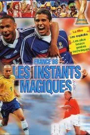 France 98 : les instants magiques movie poster