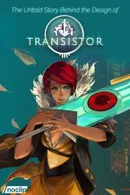 The Untold Story Behind the Design of Transistor movie poster