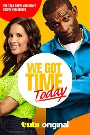 Poster da série We Got Time Today