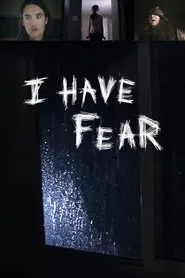 I Have Fear movie poster