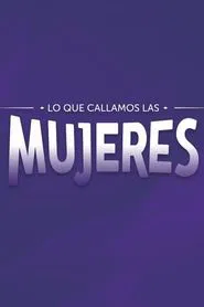 Lo que callamos las mujeres tv show poster