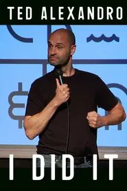 Ted Alexandro: I Did It movie poster