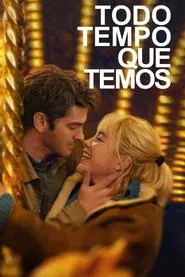 Poster do filme Todo Tempo Que Temos