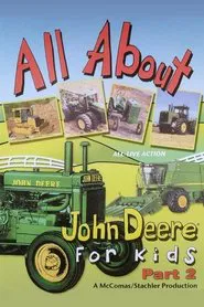 All About John Deere for Kids, Part 2 movie poster