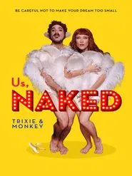 Us, Naked: Trixie & Monkey movie poster