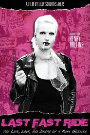 Last Fast Ride: The Life, Love and Death of a Punk Goddess movie poster