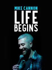 Mike Cannon: Life Begins movie poster