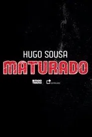 Hugo Sousa: Maturado movie poster