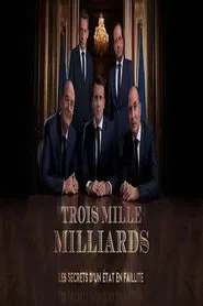 Trois mille milliards : les secrets d'un État en faillite movie poster