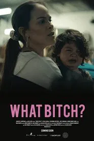 Poster do filme What Bitch?