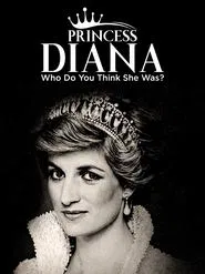 Princess Diana: Who Do You Think She Was? movie poster