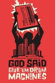God Said Give 'Em Drum Machines movie poster