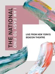 The National: I Am Easy to Find, Live from New York's Beacon Theatre movie poster