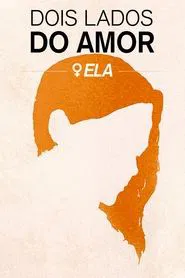 Poster do filme Dois Lados do Amor: Ela