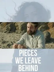 Pieces We Leave Behind movie poster