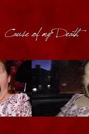 Poster do filme Cause of My Death