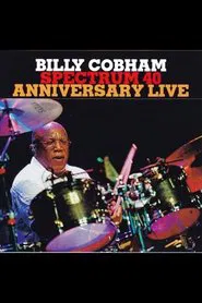 Poster do filme Billy Cobham: Spectrum 40 - Live at Lotos Jazz Festival