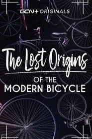 Lost Origins of the Modern Bicycle movie poster