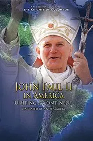 John Paul II in America: Uniting a Continent movie poster