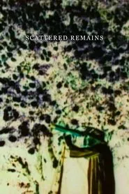 Scattered Remains movie poster