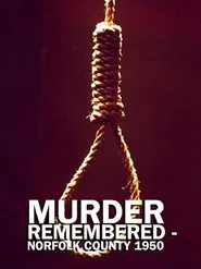Murder Remembered - Norfolk County 1950. movie poster