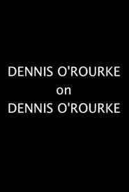 Poster do filme Dennis O'Rourke on Dennis O'Rourke