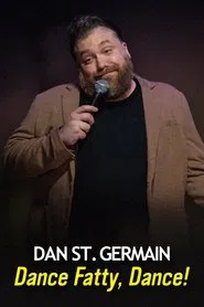 Dan St. Germain: Dance Fatty, Dance! movie poster