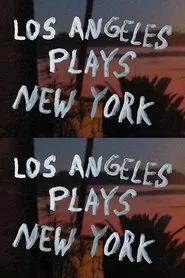 Los Angeles Plays New York movie poster
