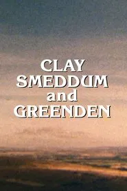 Clay, Smeddum and Greenden movie poster
