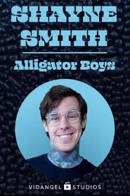 Shayne Smith: Alligator Boys movie poster