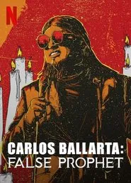 Carlos Ballarta: False Prophet movie poster