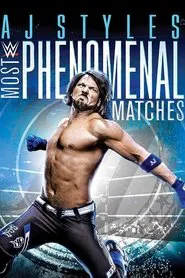 WWE: AJ Styles: Most Phenomenal Matches movie poster