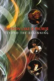 Emerson, Lake & Palmer: Beyond the Beginning movie poster