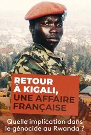 Retour à Kigali, une affaire française movie poster