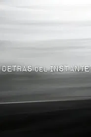 Detrás del instante tv show poster